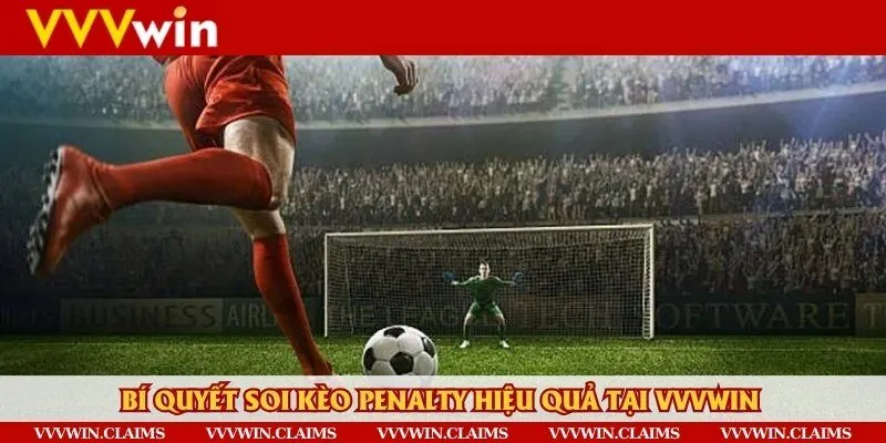 Chiến thuật soi kèo penalty là gì