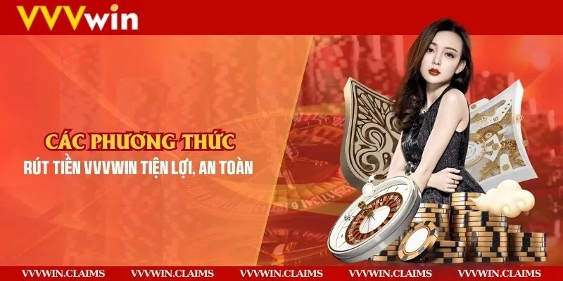 Các phương thức rút tiền Vvvwin tiện lợi, an toàn