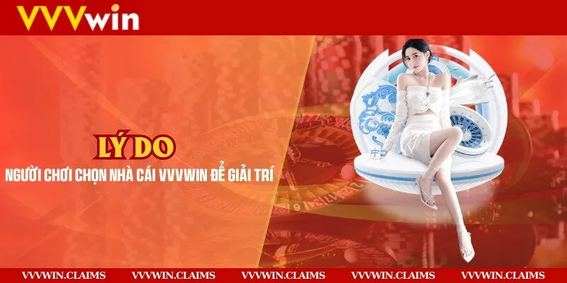 Lý do người chơi chọn nhà cái Vvvwin để giải trí
